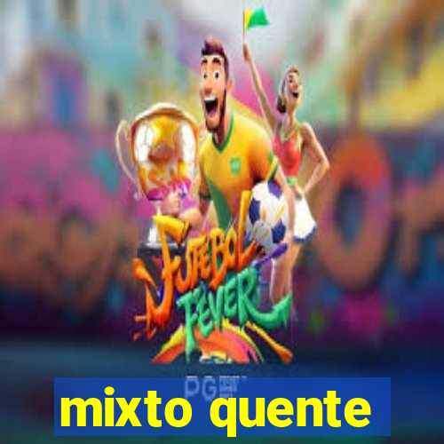 mixto quente