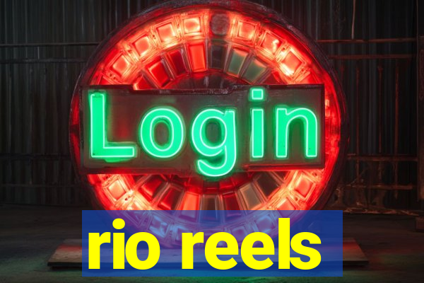 rio reels