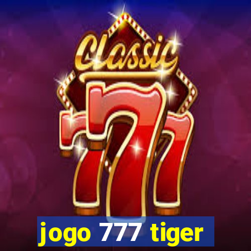 jogo 777 tiger