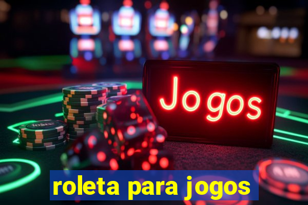 roleta para jogos