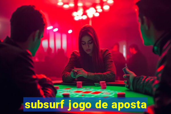 subsurf jogo de aposta