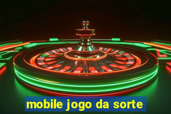 mobile jogo da sorte