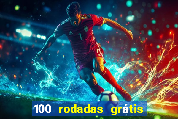 100 rodadas grátis sem depósito