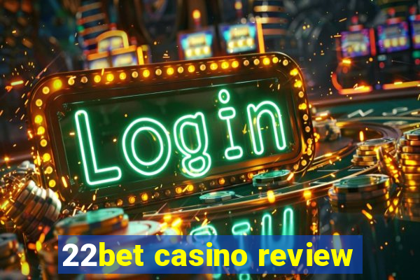 22bet casino review