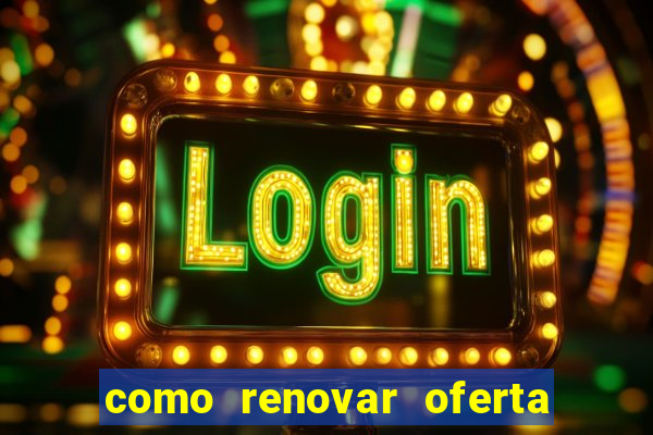 como renovar oferta tim beta antes do prazo