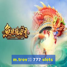 m.trov鑼玱 777 slots