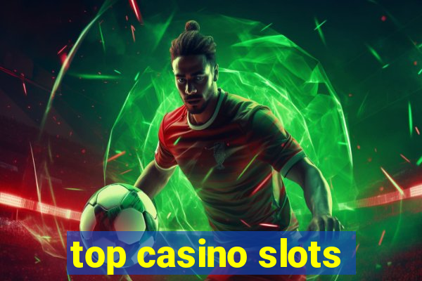 top casino slots