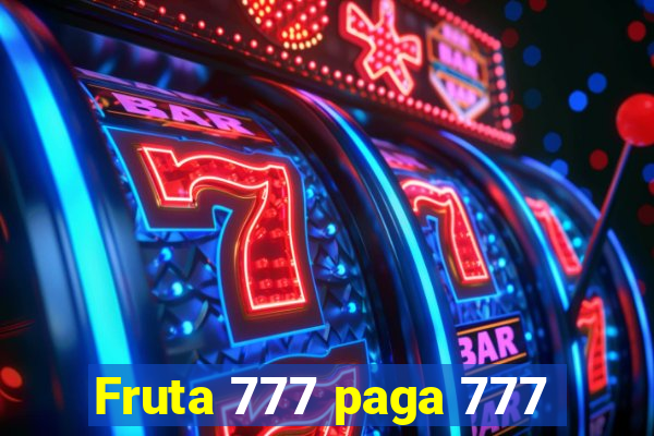 Fruta 777 paga 777