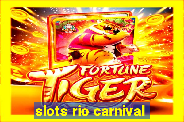 slots rio carnival