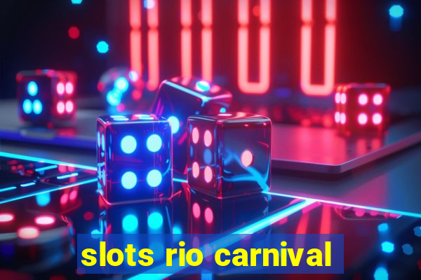 slots rio carnival