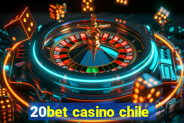 20bet casino chile