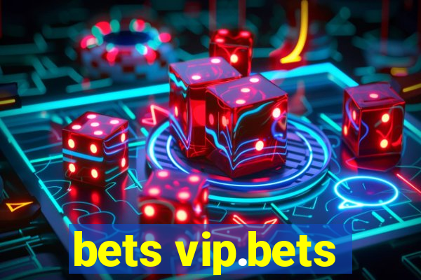 bets vip.bets