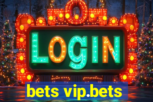 bets vip.bets