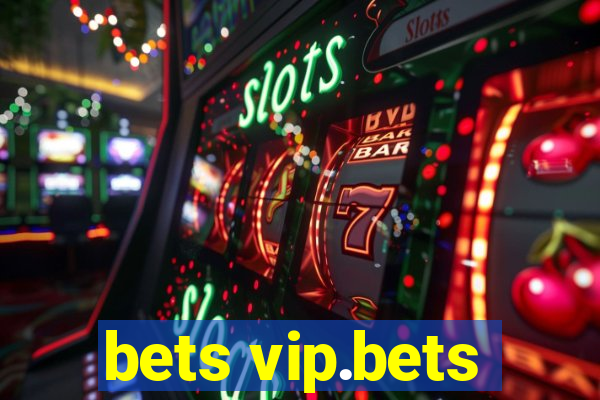 bets vip.bets