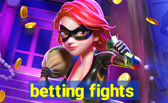 betting fights