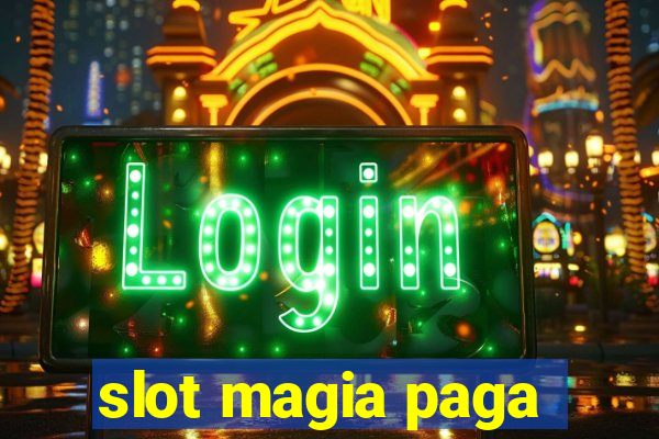 slot magia paga