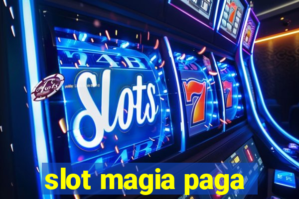 slot magia paga