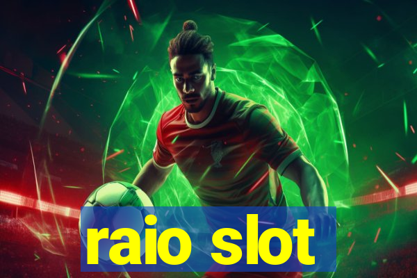 raio slot