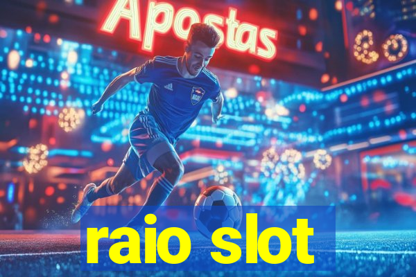 raio slot