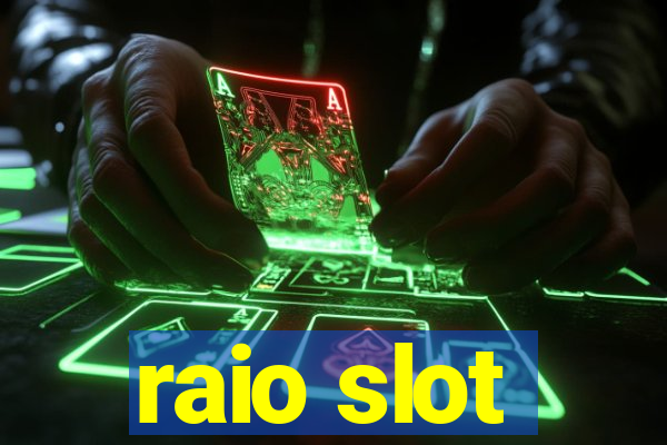 raio slot