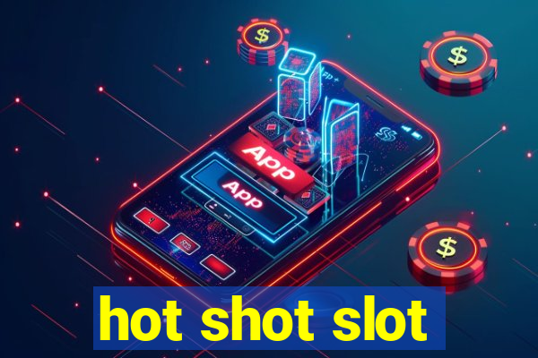 hot shot slot