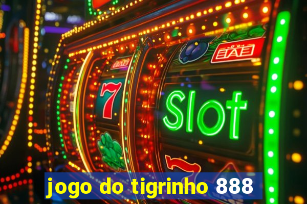 jogo do tigrinho 888