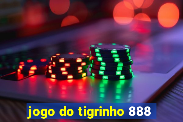 jogo do tigrinho 888