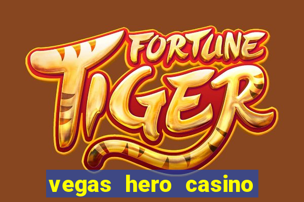 vegas hero casino en ligne