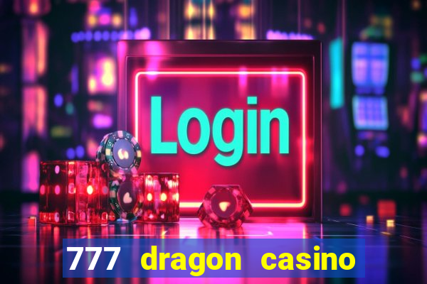 777 dragon casino bonus codes