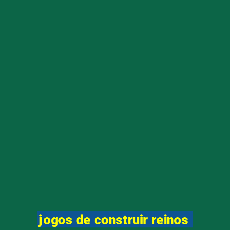 jogos de construir reinos