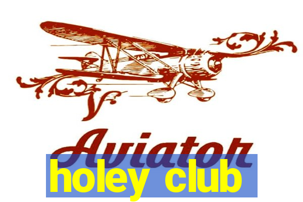 holey club