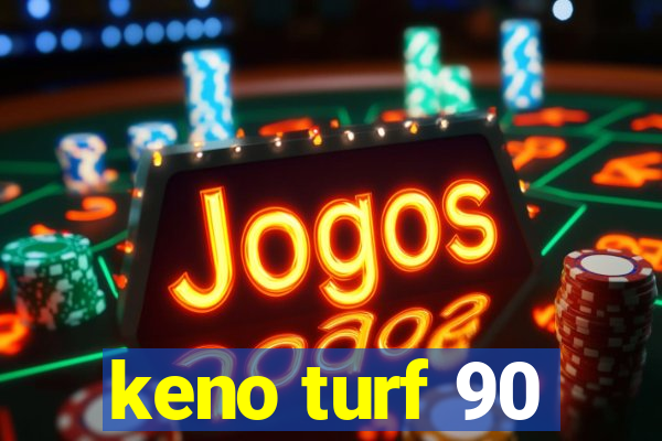 keno turf 90