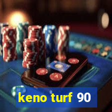 keno turf 90