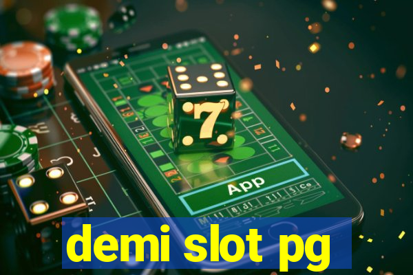 demi slot pg