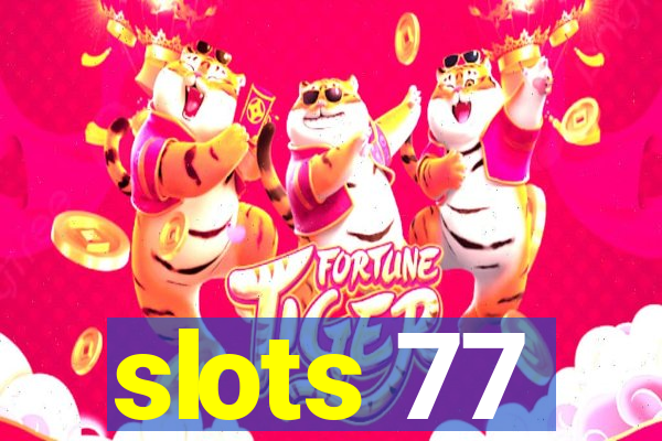 slots 77