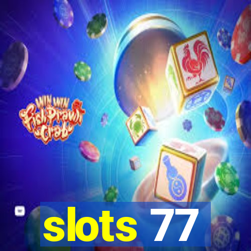 slots 77