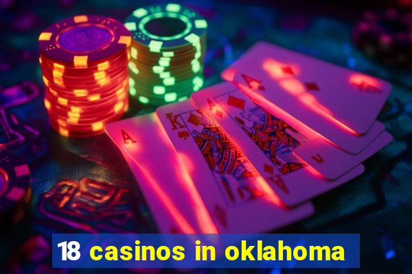 18 casinos in oklahoma