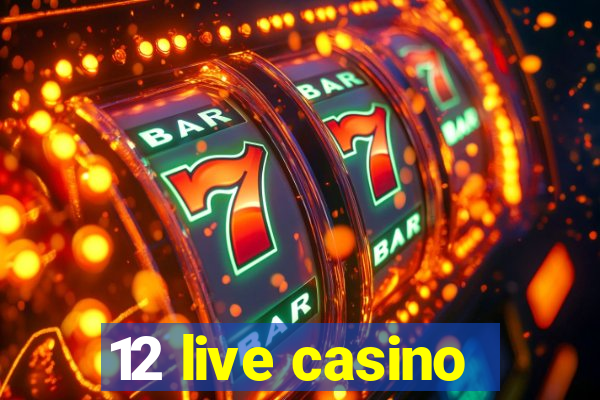 12 live casino