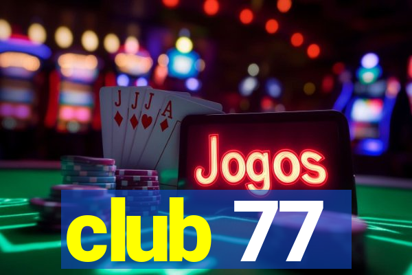 club 77