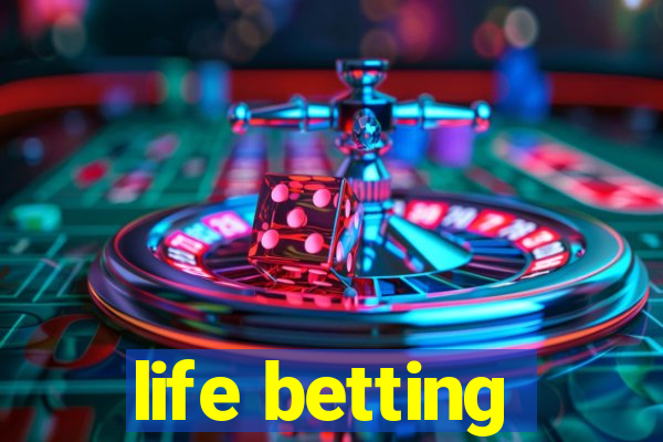 life betting