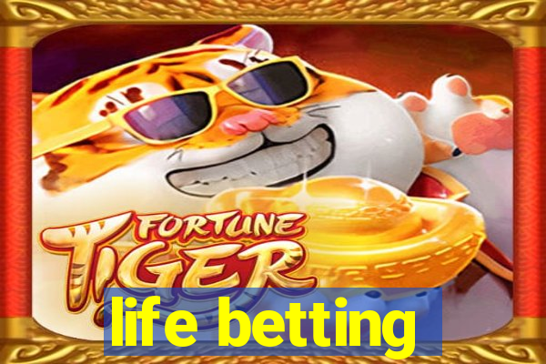 life betting