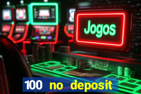 100 no deposit bonus codes casino