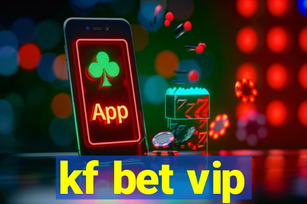 kf bet vip