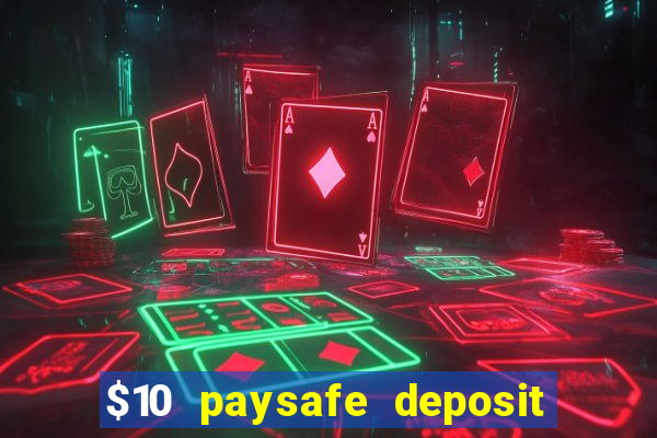 $10 paysafe deposit casino nz