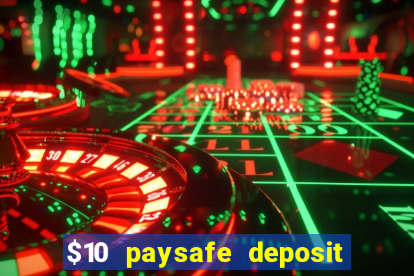 $10 paysafe deposit casino nz