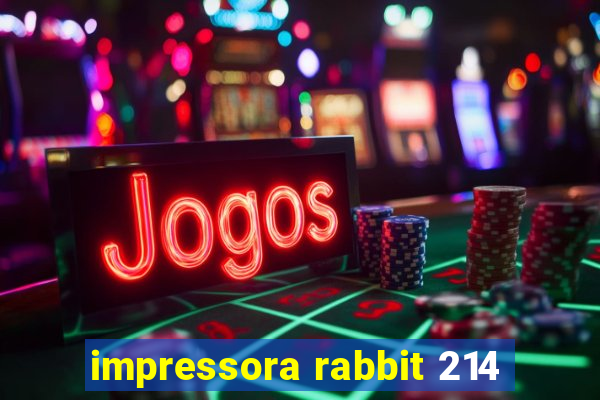 impressora rabbit 214