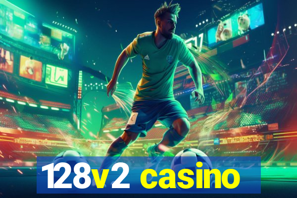 128v2 casino