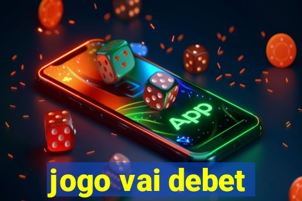 jogo vai debet