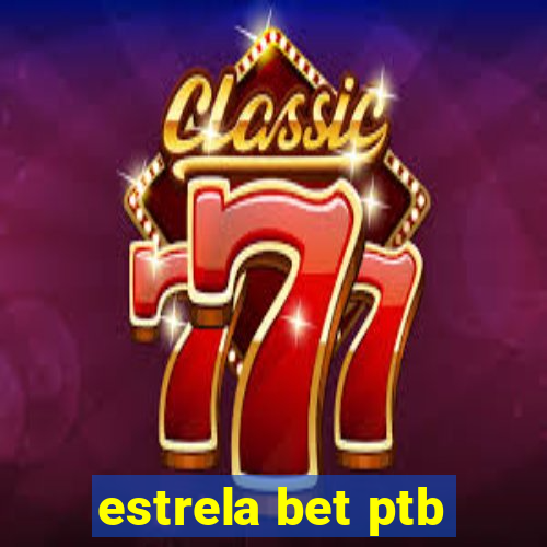 estrela bet ptb