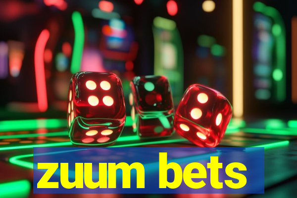 zuum bets